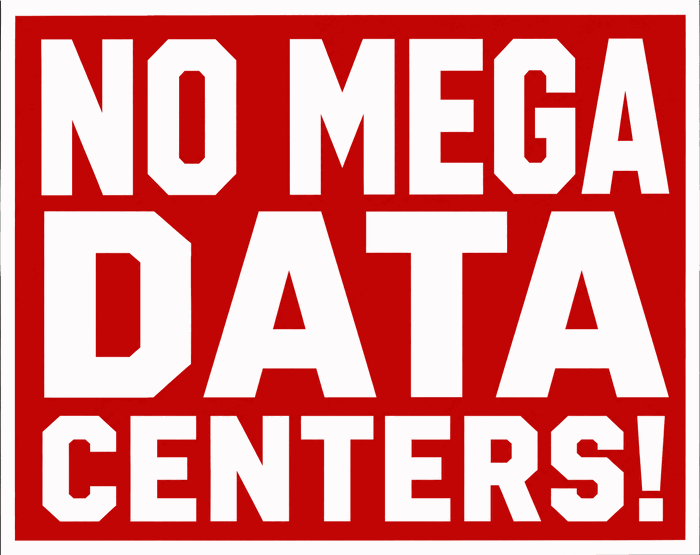 Yard sign design #2: NO MEGA DATA CENTERS!