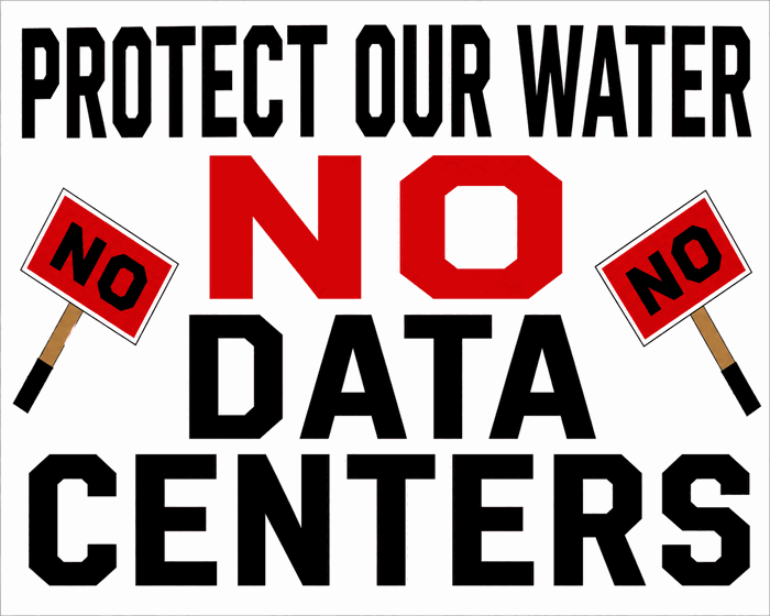 Yard sign design #4: PROTECT OUR WATER / NO DATA CENTERS